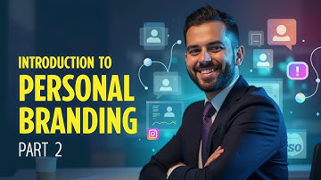 Introduction to Personal Branding ( Part 2 )