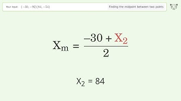 Find the midpoint between two points p1 (-30,-92) and p2 (84,-54): Step-by-Step Video Solution