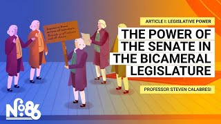 The Power of the Senate in the Bicameral Legislature [No. 86]