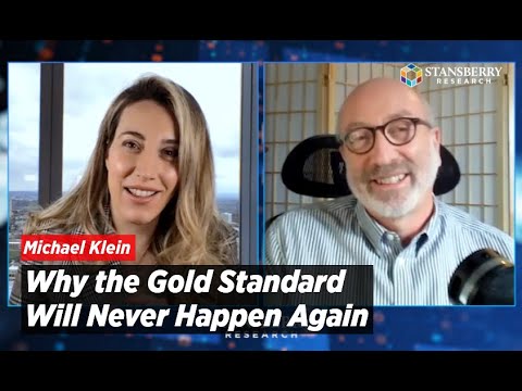 Why a Gold Standard Return Will Likely Never Happen | Michael Klein