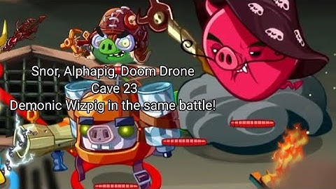 Snor, Alphapig, Doom Drone Cave 23, Demonic Wizpig in the same battle! - Angry Birds Epic