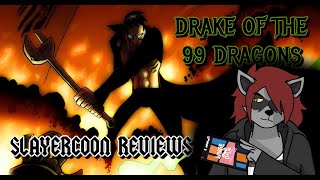 Drake Of The 99 Dragons - Slayercoon Reviews