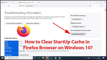 How to Clear StartUp Cache in Firefox Browser on Windows 10?