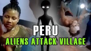 Aliens Attack Village in Peru