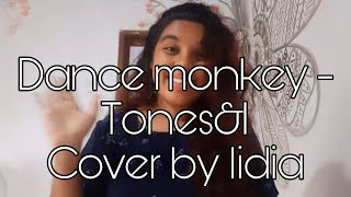 Dance monkey - Tones&I (Cover by lidia)lidi girl♥️🤩🙈