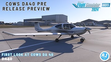 COWS NEW DA40 FOR MSFS 2020/2024  | FIRST LOOK & PREVIEW FLIGHT  | Immense Detail and Realism |