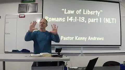 Law of Liberty, Romans 14:1-4, part 1