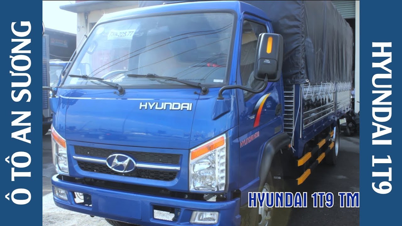 Xe tải Hyundai 1T9 Thùng dài 6m2 - YouTube