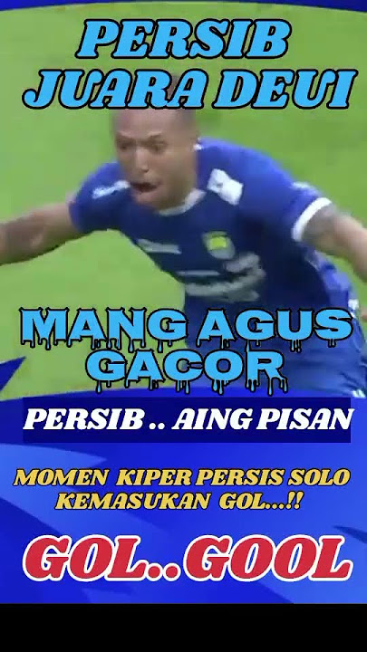 MANG AGUS GACOR ' PERSIB JUARA DEUI '