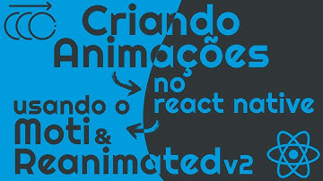RN + Moti + Reanimated v2 | Como criar animações no React Native  - 2022