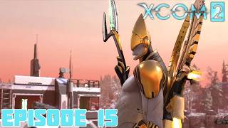 Taking On An Alien Facility! Ep 15 XCOM 2 (Veteran/Vanilla)