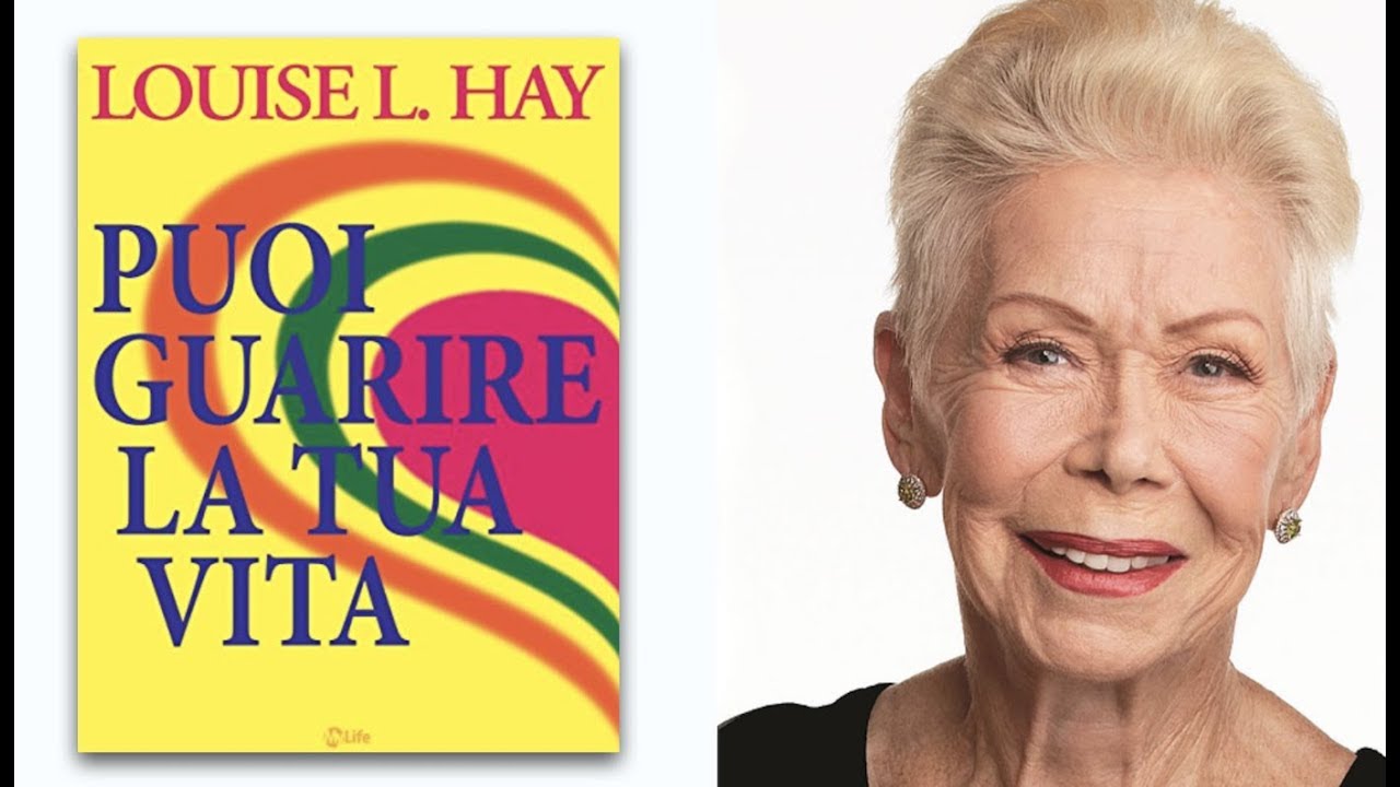 puoi guarire la tua vita louise hay