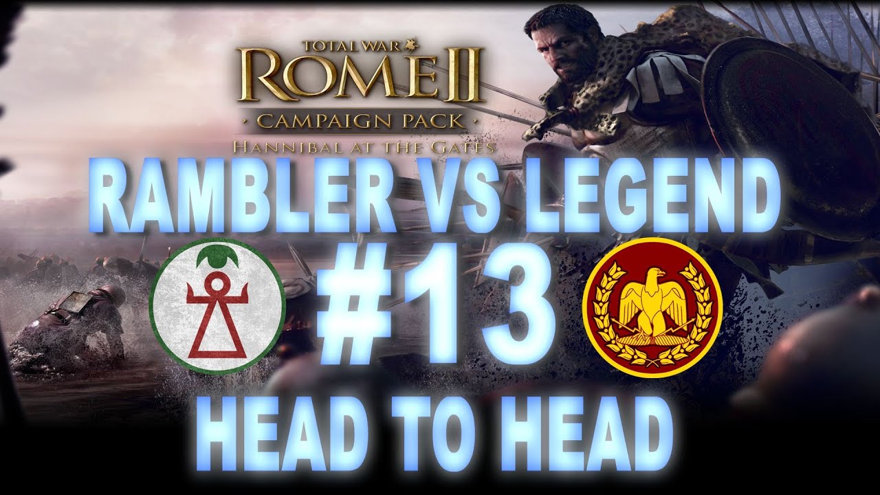 Rome II: HatG Head to Head - Rambler vs Legend #13 romeo