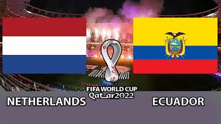 Holland vs Ecuador • FIFA WORLD CUP QATAR 2022 • ALLS GOALS \& HIGHLIGHTS