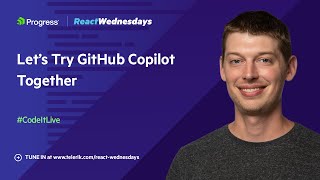 React Wednesdays: Let’s Try GitHub Copilot Together
