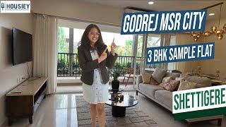 Godrej Shettigere Bangalore | 3 BHK Sample Flat Tour [2025] | Godrej MSR City