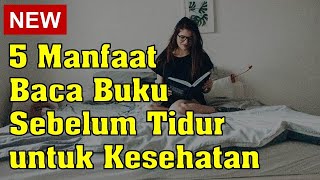 5 Manfaat Baca Buku Sebelum Tidur untuk Kesehatan