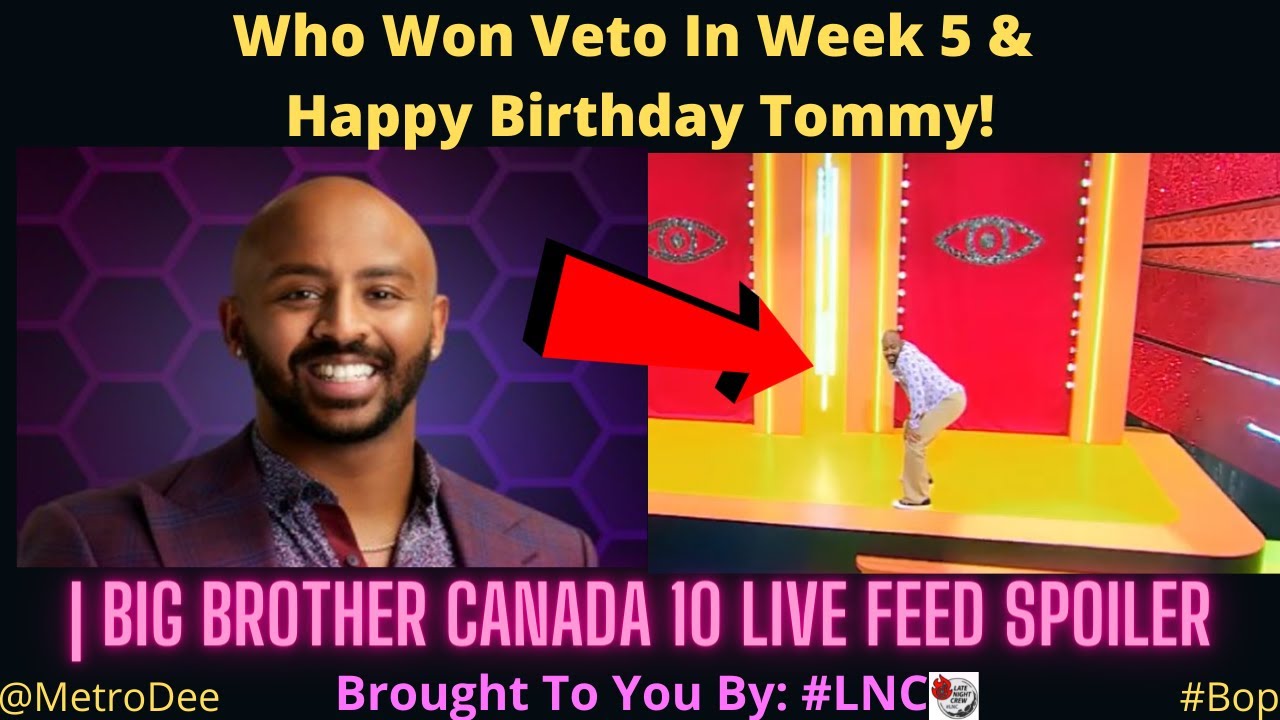 Who Won Veto In Week 5 & Happy Birthday Tommy! | Big Brother Canada 10 Live Feed Spoiler