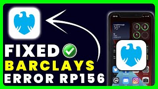 Barclays App Error Code RP156: How to Fix Barclays App Error Code RP156