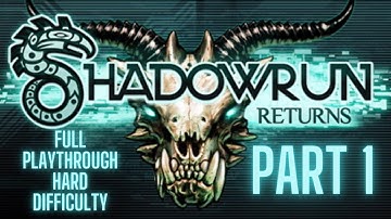 Shadowrun Returns - Part 1 Hard Difficulty Blind Playthrough