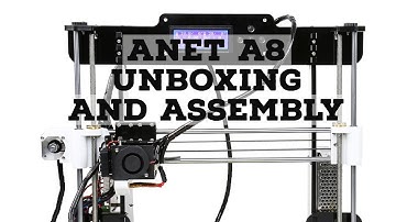Anet A8 Unboxing and Assembly