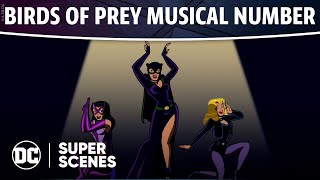 Batman: The Brave and the Bold  Birds of Prey Musical | Super Scenes | DC