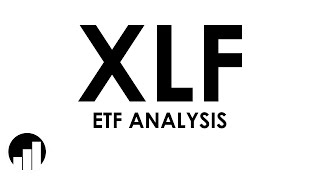 Financial Select Sector SPDR Fund ETF Analysis: Should You Invest in $XLF?