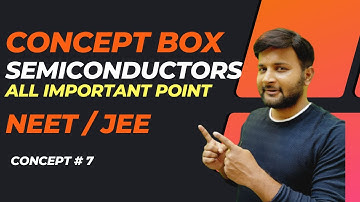 Semiconductors | Properties | P-N Junction | Concept box | NEET 2022 | Aman Singh