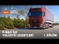 F-MAX ile Yolüstü Lezzetleri I Samsun - Ankara I Ford Trucks TR
