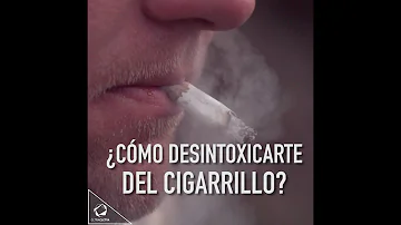 ¿Cómo desintoxicar el cuerpo del tabaco?