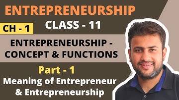 Entrepreneurship Concept and Functions | Class 11 | Entrepreneurship | Chapter 1 | Part 1 | Meaning