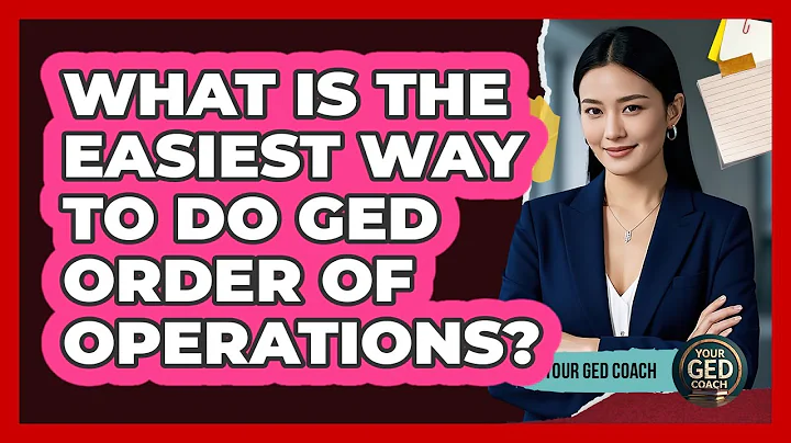 What Is The Easiest Way To Do GED Order Of Operations? - Your GED Coach