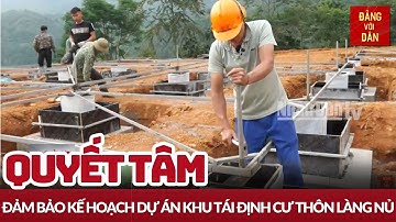Đẩy nhanh xây dựng khu tái định cư Làng Nủ | Tin tức AN SINH, XÃ HỘI | Đảng với Dân