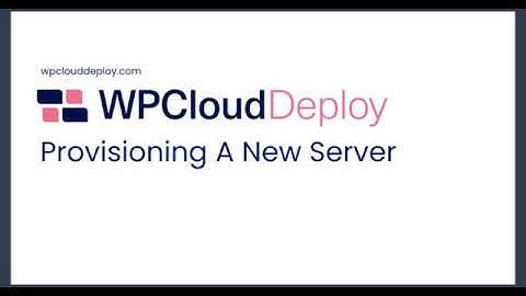 How To Provision A Server Using WPCloudDeploy