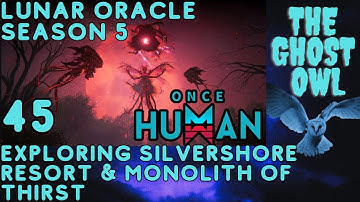 Once Human Season 5 Manibus Lunar Oracle Episode 45 Exploring Silvershore Resort & Monolith Of Thirs
