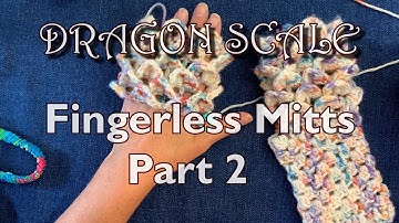 Dragon Scale Fingerless Gloves CAL Part 2