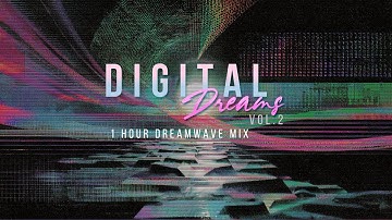 Digital Dreams 2 | 💾 1 Hour Dreamwave Mix - Abstract, Deep Focus & Ethereal Synth Relaxation