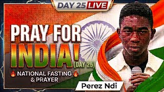 Masa Depan Profetik India & Asia | Hari ke-25 Doa & Puasa Nasional | Nabi Perez Ndi 🇨🇲🇺🇸🇮🇳🔥