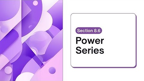 Power Series | Section 8.6