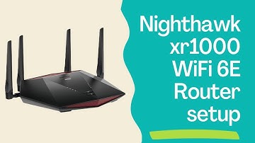 Nighthawk XR1000 WiFi 6E Router setup