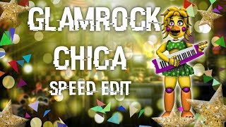 [FNAF | Speed Edit] Making Glamrock Chica