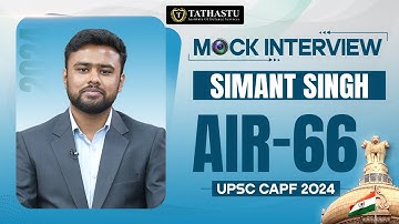 Simant Singh | Rank-66 | UPSC CAPF Mock Interview 2024 | Tathastu Defence | UPSC TOPPER 2024