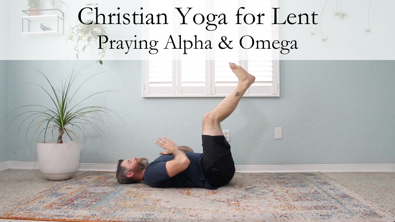 10-минутная христианская йога для Великого поста - Молитва Альфа и Омега