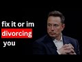 Elon's wife describes their relationship "WE EITHER FIX THIS OR IM DIVORCING YOU"