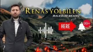 RENAS YOLBİLEN MALA KINE NEXEBE