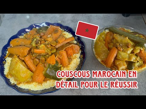 Mon COUSCOUS MAROCAIN de A à Z avec toutes les Explications pour Réussir