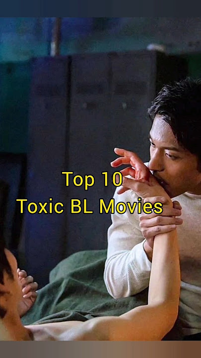 Top 10 Toxic BL Movies #blmovies  #whattowatch #blshorts #blseries #bldrama #toxicrelationships