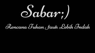 ingat rencana tuhan lebih indah