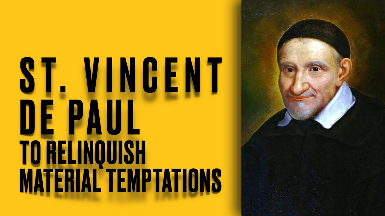 ST. VINCENT DE PAUL Catholic prayer to relinquish material temptations YouTube