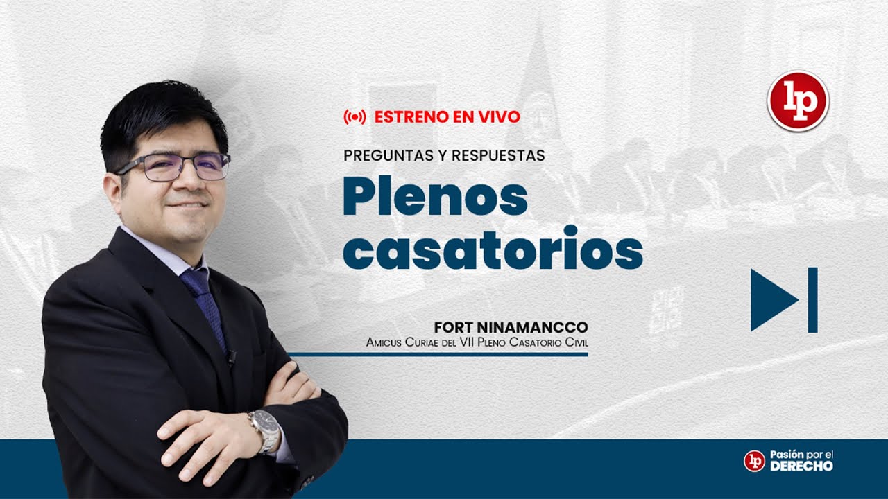 Clase gratuita LP: Plenos casatorios civiles (preguntas y respuestas), por Fort Ninamancco